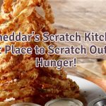 Cheddar's Scratch Kitchen - Best Place to Scratch Out Your Hunger!
