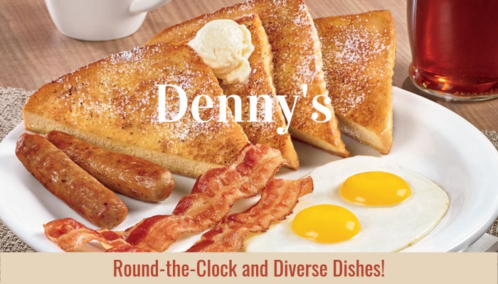 Denny's: Round-the-Clock and Diverse Dishes!