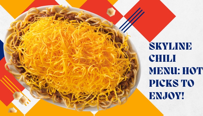 Skyline Chili Menu: Hot Picks to Enjoy!