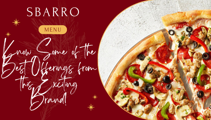 Sbarro Menu: Know Some of the Best Offerings from this Exciting Brand!