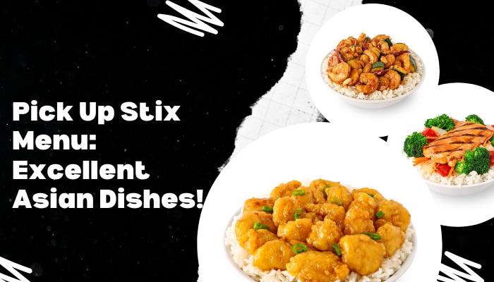 Pick Up Stix Menu: Excellent Asian Dishes!