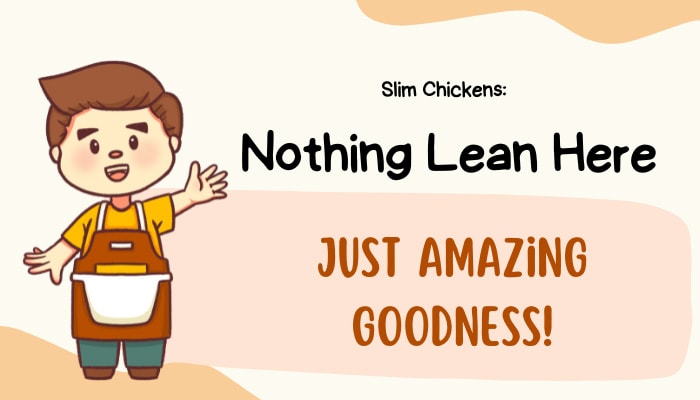 Slim Chickens: Nothing Lean Here, Just Amazing Goodness!